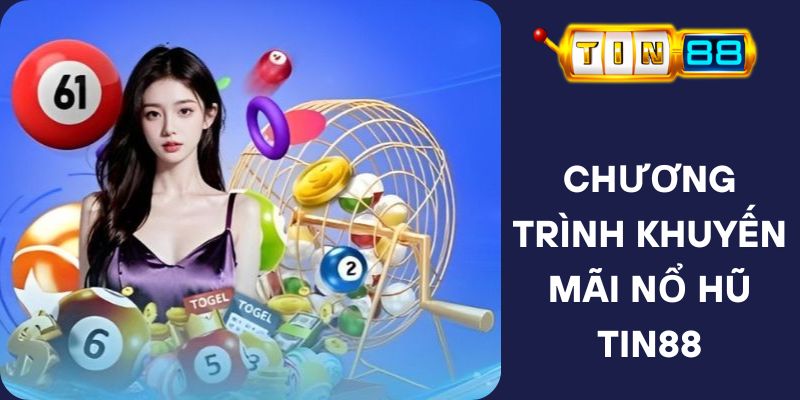 Chương Trình Khuyến Mãi Nổ Hũ Tin88