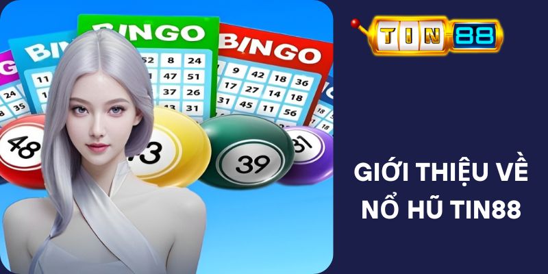 Giới Thiệu Về Nổ Hũ Tin88