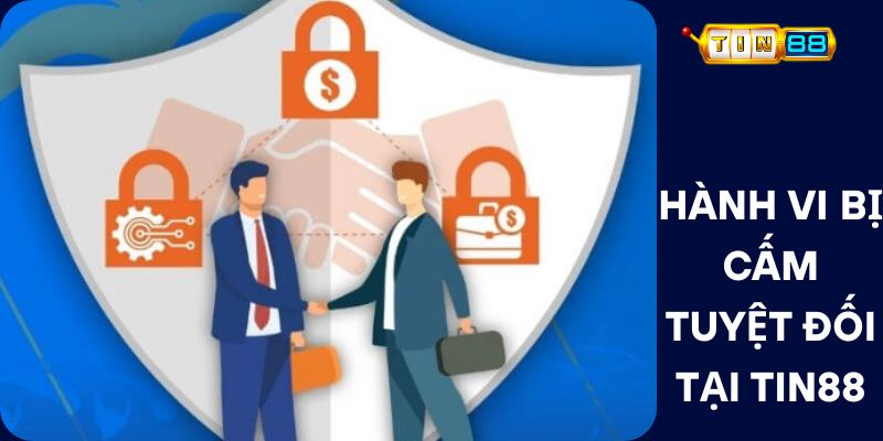 Hành Vi Bị Cấm Tuyệt Đối Tại Tin88