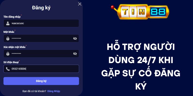 Hỗ Trợ Người Dùng 24/7 Khi Gặp Sự Cố Đăng Ký