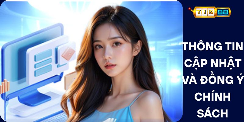 Thông Tin Cập Nhật Và Đồng Ý Chính Sách