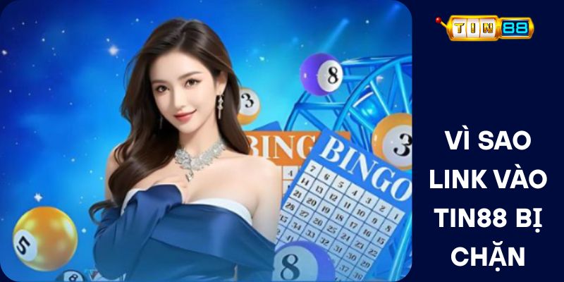 Vì Sao Link Vào Tin88 Bị Chặn